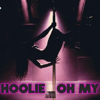 OH MY by Hoolie