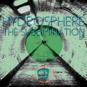 The Sublimination EP by Hydrosphere