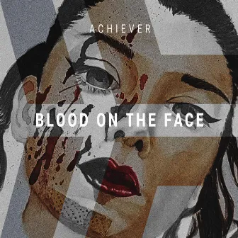 Blood on the Face by Achiever