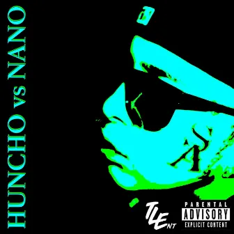 Huncho Vs Nano by That'sLIVE Ent.