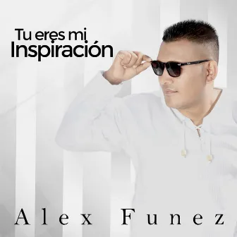 Tu Eres Mi Inspiración, Vol. 17 by Alex Funez