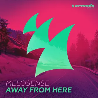 Away From Here by Melosense