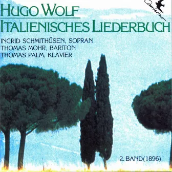 Hugo Wolf: Italian Songbook Vol. 2 (1896) by Thomas Mohr