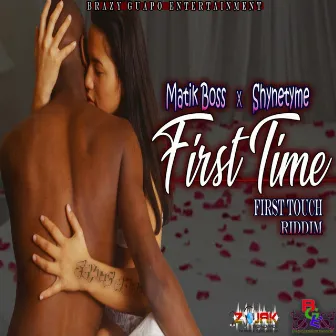 First Time (feat. Shynetyme) by Matik Boss