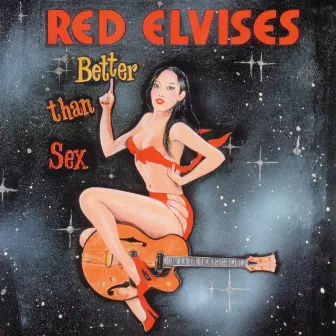 Better Than Sex by Red Elvises