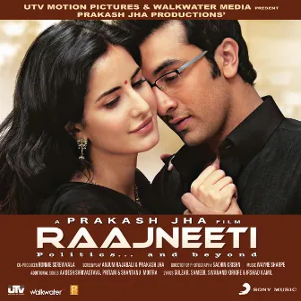 Raajneeti (Original Motion Picture Soundtrack) by Aadesh Shrivastava