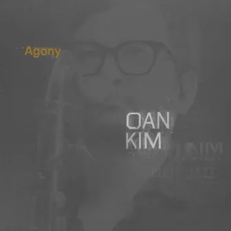 Agony by Oan Kim