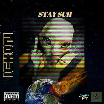 Stay Suh by Ickon