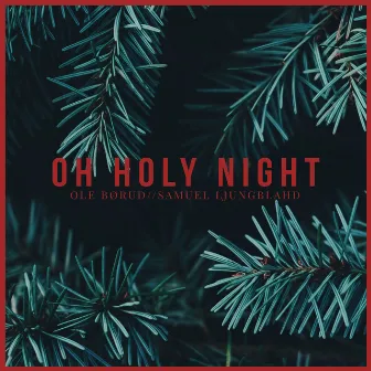 O Holy Night by Samuel Ljungblahd