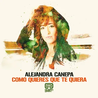 Como Quieres Que Te Quiera by Alejandra Canepa