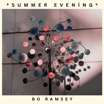 Summer Evening by Bo Ramsey