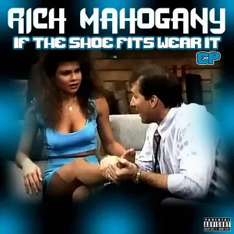 If The Shoe Fits Wear It by Rich Mahogany