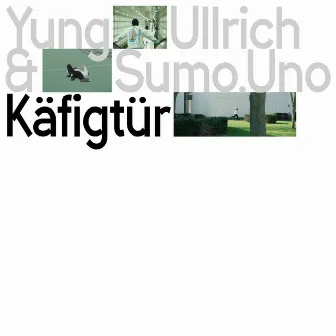 Käfigtür by YUNG ULLRICH