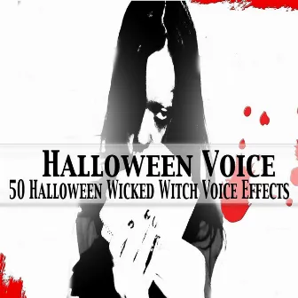 50 Halloween Wicked Witch Voice Effects by Halloween Voice