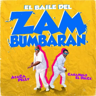 El Baile del Zambumbarán by Caramelo El Dulce