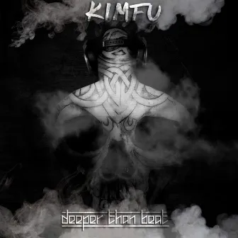 Deeper Than Beat, Vol. 1 by Kimfu