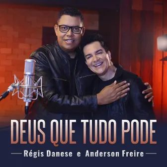 Deus Que Tudo Pode by Régis Danese