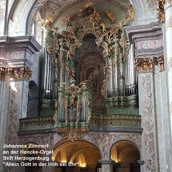 Johannes Zimmerl an der Hencke-Orgel des Stiftes Herzogenburg: Allein Gott in der Höh sei Ehr by Johannes Zimmerl