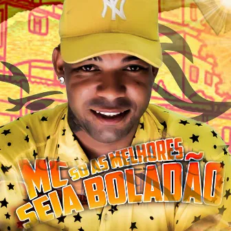 Só as Melhores by Mc Seia Boladão