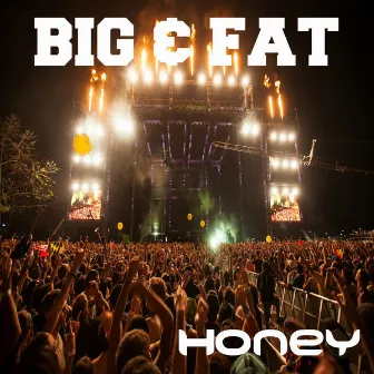 Honey by BIG