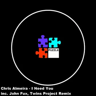 I Need You by Chris Almeira