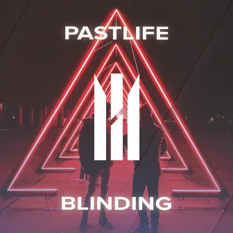 Blinding by Pastlife