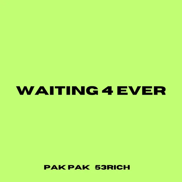 Waiting 4 Ever