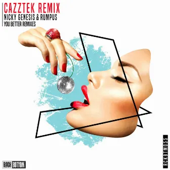 You Better (Cazztek Remix) by Nicky Genesis