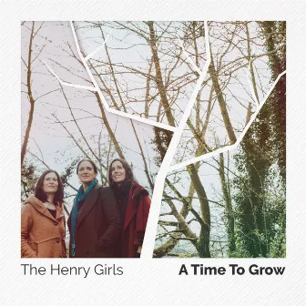 A Time To Grow by The Henry Girls