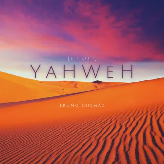 Yahweh (Eu Sou) by Bruno Gusmão