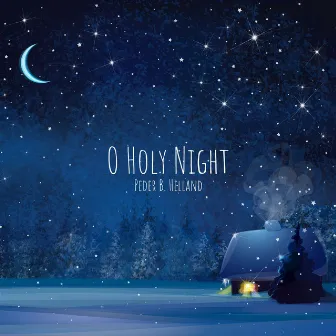 O Holy Night by Peder B. Helland