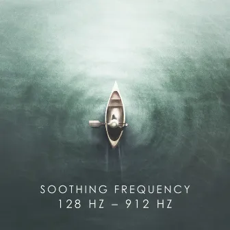 Soothing Frequency 128 Hz – 912 Hz: Stress Relief, Calm Down, Inner Balance and Harmony by Relaxing Night Music Academy