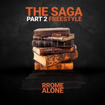 The Saga, Pt. 2 by Rrome Alone