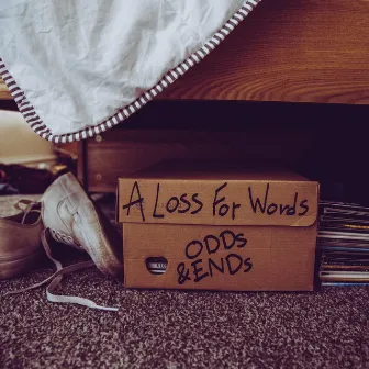 Odds & Ends by A Loss For Words