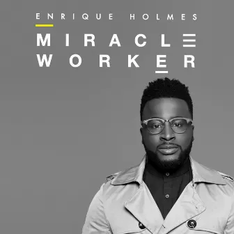 Miracle Worker by Enrique Holmes