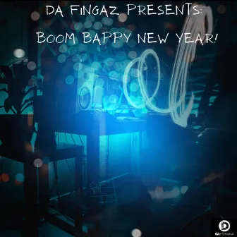 Da Fingaz Presents: Boom Bappy New Year by Da Fingaz