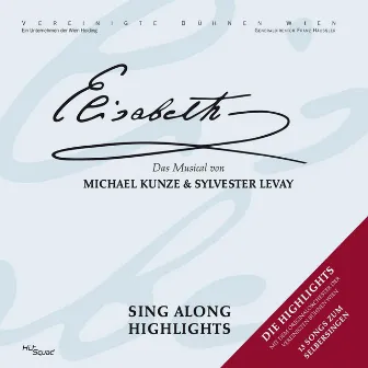 Elisabeth - Sing Along Highlights by Orchester der Vereinigten Bühnen Wien