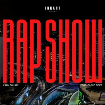 Ye Rap Show Hai by kaun rohan