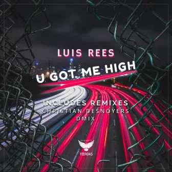 U Got Me High by Luis Rees