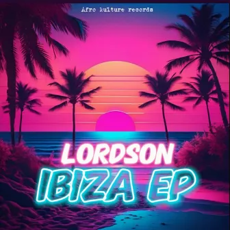 Ibiza ep by Lordson