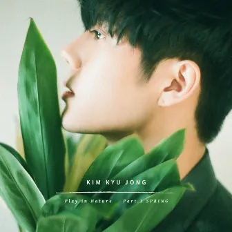 Play in Nature Pt.1 SPRING by Kim Kyu Jong