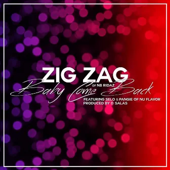 Baby Come Back by Zig Zag