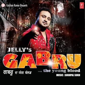 Gabru...The Young Blood by Jelly