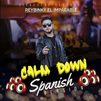 Calm Down Versión Spanish by Reybinky Rockefeller