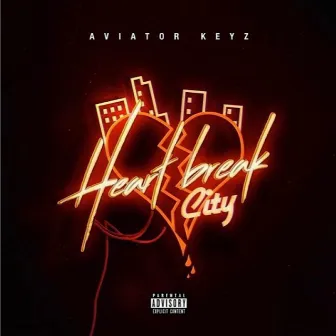 Heartbreak City by Aviator Keyz