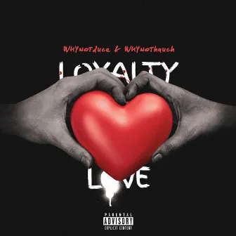 Loyalty over Love by WHYNOThauch