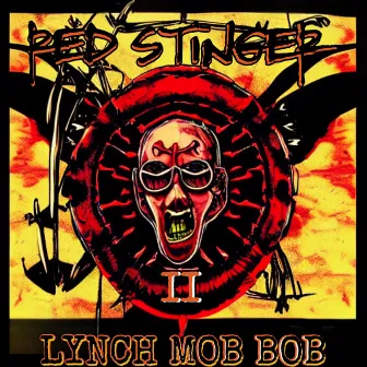 Lynch Mob Bob by Red Stinger