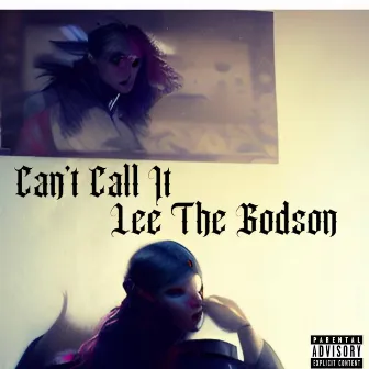 Can't Call It by Lee The Godson