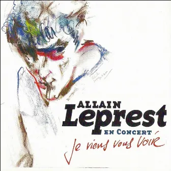 Je viens vous voir (En concert) by Allain Leprest