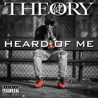 Heard of Me by Theory Is Everything